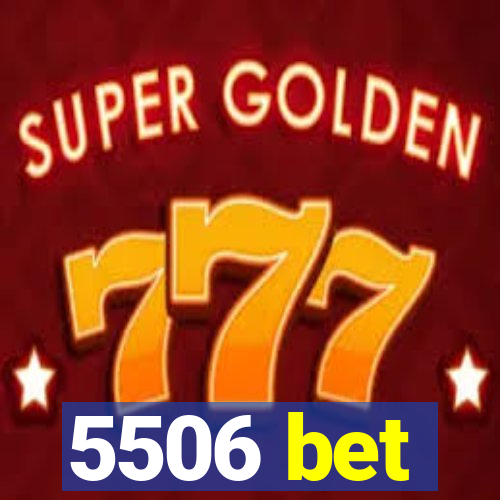 5506 bet